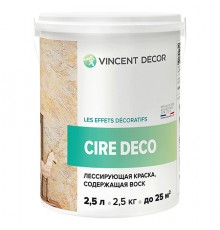VINCENT DECOR CIRE DECO лессирующая полупрозрачная краска содержащая воск (2,5л)